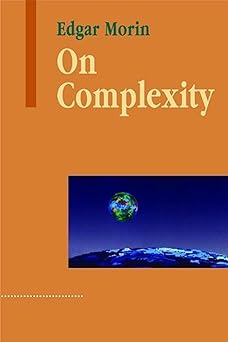 on complexity 1st edition edgar morin ,alfonso montuori 1572738014, 978-1572738010