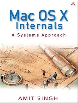 mac os x internals a systems approach 1st edition amit singh 0134426541, 978-0134426549