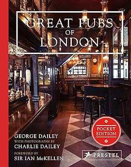 great pubs of london 1st edition george dailey ,charlie dailey ,ian mckellen 3791385143, 978-3791385143