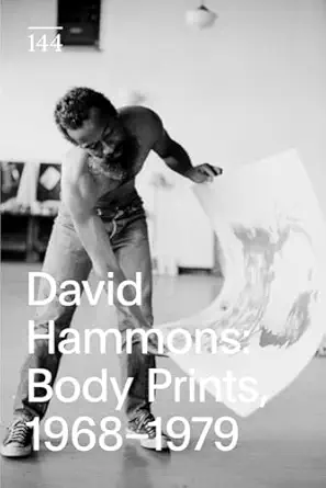david hammons body prints 1968a 1979 1st edition linda goode bryant ,senga nengudi ,bruce w talamon ,laura