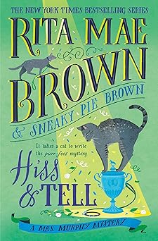 hiss and tell a mrs murphy mystery 1st edition rita mae brown 059335754x, 978-0593357545