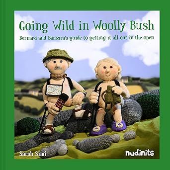 going wild in woolly bush bernard and barbaras guide to getting it all out in the open 1st edition sarah simi