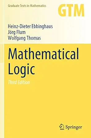 mathematical logic 1st edition heinz dieter ebbinghaus ,ja rg flum ,wolfgang thomas 3030738418, 978-3030738419