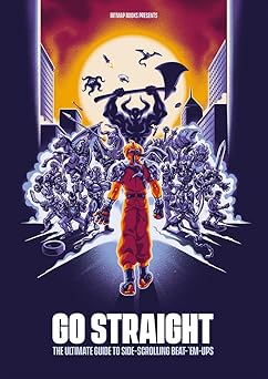 go straight the ultimate guide to side scrolling beat a em ups 1st edition bitmap books 1838019154,