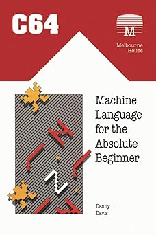 c64 machine language for the absolute beginner 1st edition danny davis 1837911754, 978-1837911752