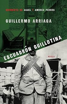escuadra n guillotina 1st edition guillermo arriaga ,alan page 0743296826, 978-0743296823