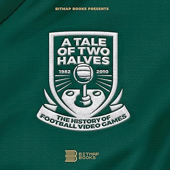a tale of two halves the history of football video games 1st edition bitmap books 1738401529, 978-1738401529