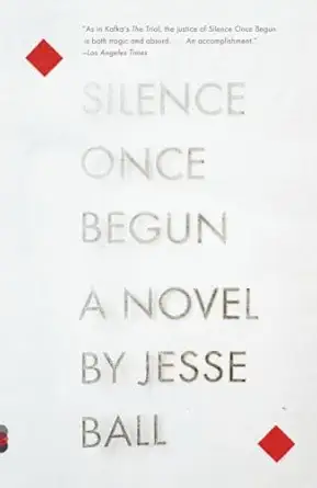 silence once begun a novel 1st edition jesse ball 0345805526, 978-0345805522