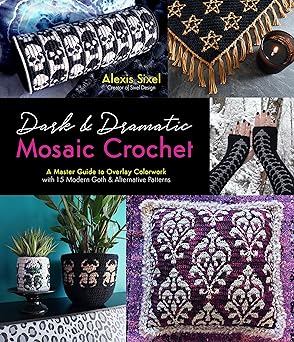 dark and dramatic mosaic crochet a master guide to overlay colorwork with 15 modern goth and alternative