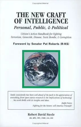 the new craft of intelligence personal public and political 1st edition robert david steele 0971566119,