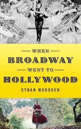 when broadway went to hollywood 1st edition ethan mordden 0199395403, 978-0199395408