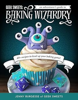 geek sweets an adventurers guide to the world of baking wizardry 1st edition jenny burgesse ,jen yates