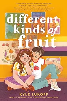 different kinds of fruit 1st edition kyle lukoff 0593111206, 978-0593111208