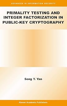 primality testing and integer factorization in public key cryptography 1st edition song y yan 1402076495,