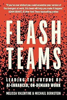 flash teams leading the future of ai enhanced on demand work 1st edition melissa valentine ,michael bernstein