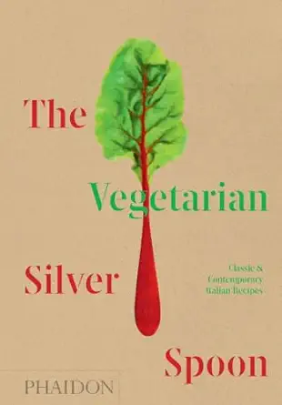 the vegetarian silver spoon classic and contemporary italian recipes 1st edition the silver spoon kitchen