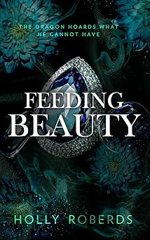 feeding beauty a spicy sleeping beauty retelling 1st edition holly roberds 1960961144, 978-1960961143