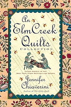 an elm creek quilts collection three novels in the new york times bestselling series 1st edition jennifer