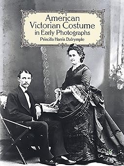 american victorian costume in early photographs 1st edition priscilla harris dalrymple 0486265331,