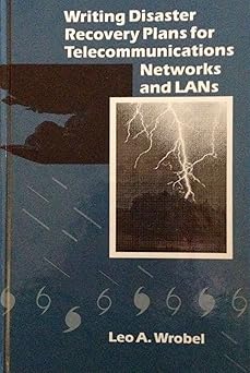 writing disaster recovery plans for telecommunications networks and lans 1st edition leo a wrobel 0890066949,