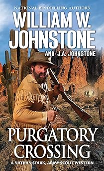 purgatory crossing a nathan stark army scout western 1st edition william w johnstone ,j a johnstone