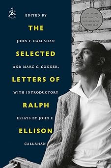 the selected letters of ralph ellison 1st edition ralph ellison ,john f callahan ,marc c conner 0593730070,