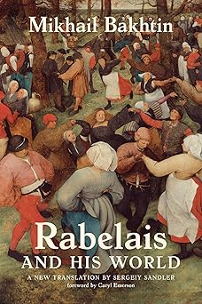 rabelais and his world a new translation 1st edition mikhail bakhtin ,sergeiy sandler ,caryl emerson