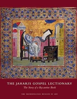 the jaharis gospel lectionary the story of a byzantine book 1st edition john lowden 0300148992, 978-0300148992