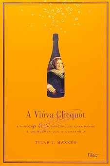 viuva clicquot a historia de um imperio do champa 1st edition tilar j mazzeo 8532524192, 978-8532524195
