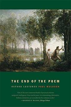 the end of the poem oxford lectures 1st edition paul muldoon 0374531005, 978-0374531003