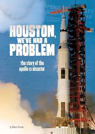houston weve had a problem the story of the apollo 13 disaster 1st edition rebecca rissman 1515779645,