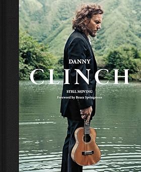 danny clinch still moving 1st edition danny clinch ,bruce springsteen 1419708708, 978-1419708701