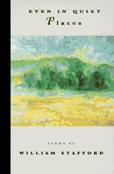 even in quiet places poems 1st edition william stafford 1881090167, 978-1881090168