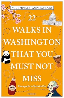 22 walks in washington dc that you must not miss 1st edition paige muller ,andrea seiger ,shedrick pelt