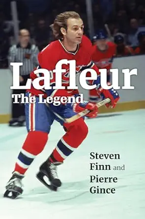 lafleur the legend 1st edition steven finn ,pierre gince 1668204061, 978-1668204061