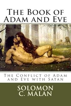 the book of adam and eve the conflict of adam and eve with satan 1st edition solomon c malan ,taylor anderson