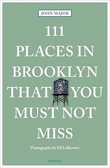 111 places in brooklyn that you must not miss 1st edition john major ,ed lefkowicz 3740803800, 978-3740803803