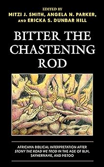 bitter the chastening rod africana biblical interpretation after stony the road we trod in the age of blm