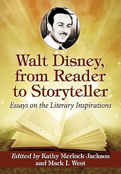 walt disney from reader to storyteller essays on the literary inspirations 1st edition kathy merlock jackson