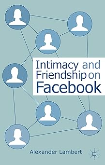 intimacy and friendship on facebook 1st edition a lambert 1137287136, 978-1137287137