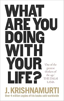 what are you doing with your life 1st edition j krishnamurti 1846045851, 978-1846045851