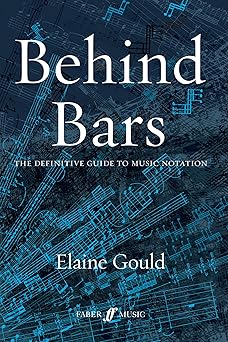 behind bars the definitive guide to music notation 1st edition elaine gould 0571514561, 978-0571514564