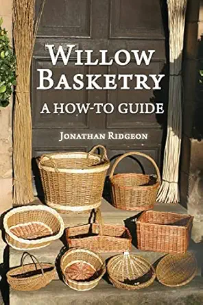 willow basketry a how to guide 1st edition jonathan ridgeon 1523394323, 978-1523394326