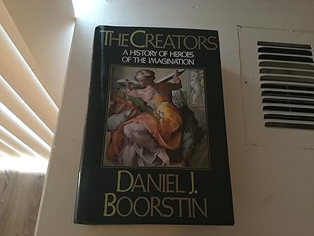 the creators a history of heroes of the imagination 1st edition daniel j boorstin 0394543955, 978-0394543956