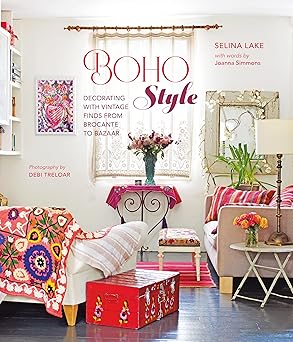 boho style decorating with vintage finds from brocante to bazaar 1st edition selina lake 1788796136,