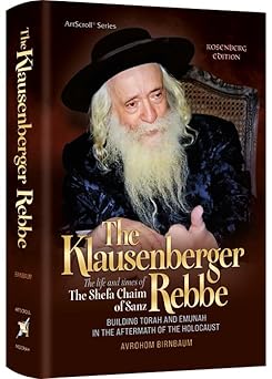 the klausenberger rebbe building torah and emunah in the aftermath of the holocaust 1st edition avrohom