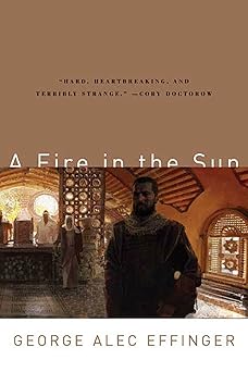 a fire in the sun 1st edition george alec effinger 0765313596, 978-0765313591