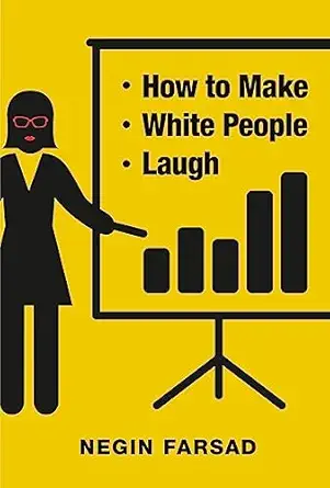 how to make white people laugh 1st edition negin farsad 1455558222, 978-1455558223