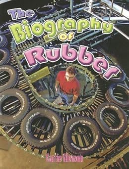 the biography of rubber 1st edition carrie gleason 0778725227, 978-0778725220