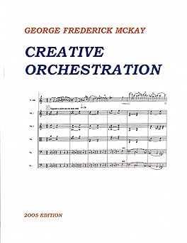 creative orchestration a project method for classes in orchestration and instrumentation 1st edition george